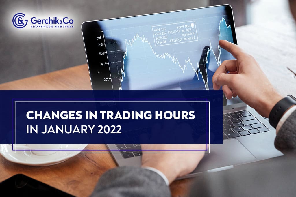 Attention! Upcoming Changes in Trading Hours in January 2022